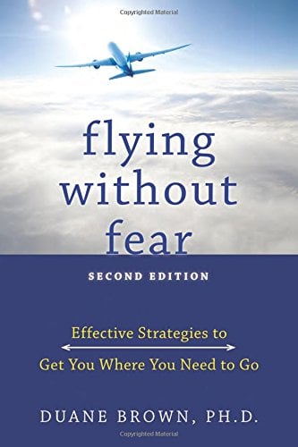 Flying Without Fear: Effective Strategies to Get You Where You Need to Go