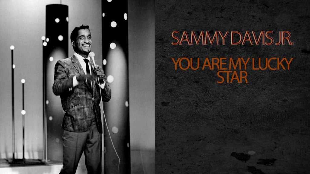 "You Are My Lucky Star" by Sammy Davis Jr.