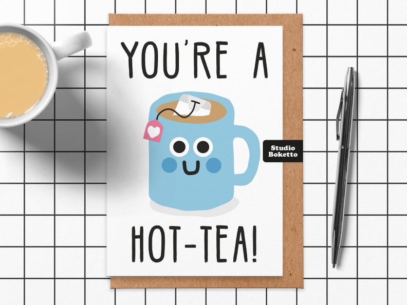 A Cute Card: You're a Hot-Tea Valentine's Card