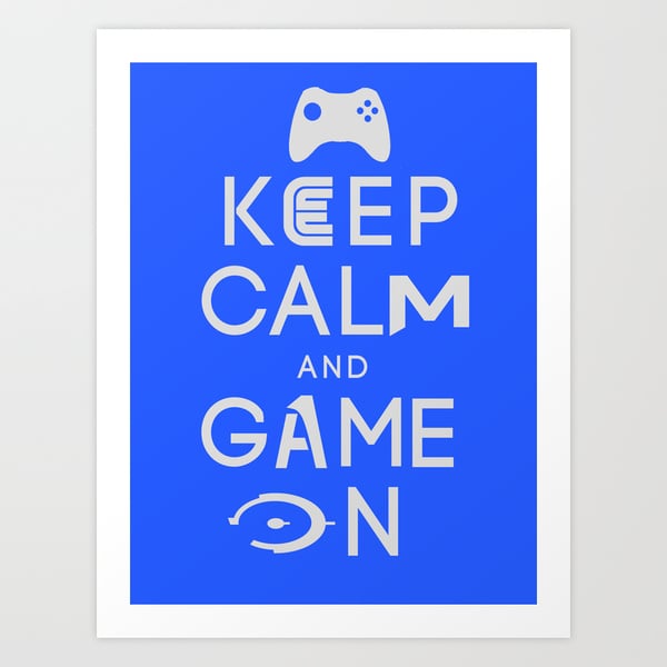 Keep Calm and Game On