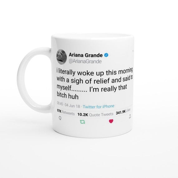 Ariana Grande "I'm Really That B*tch" Tweet on a Mug