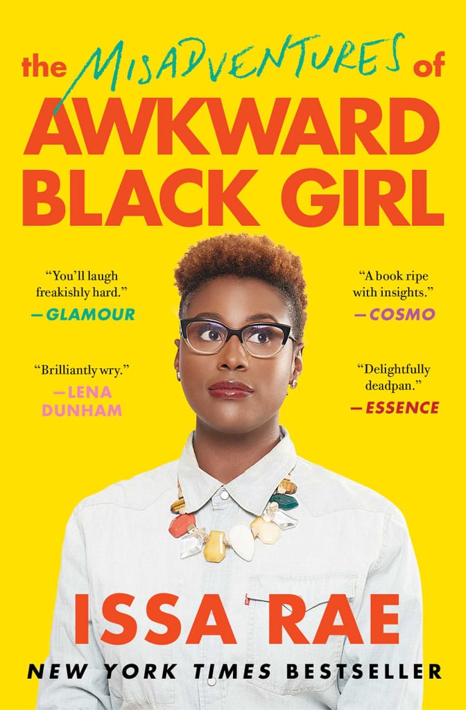The Misadventures Of Awkward Black Girl By Issa Rae Best Black