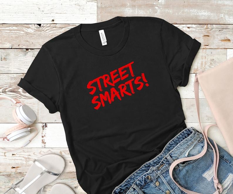 "Street Smarts!" T-Shirt