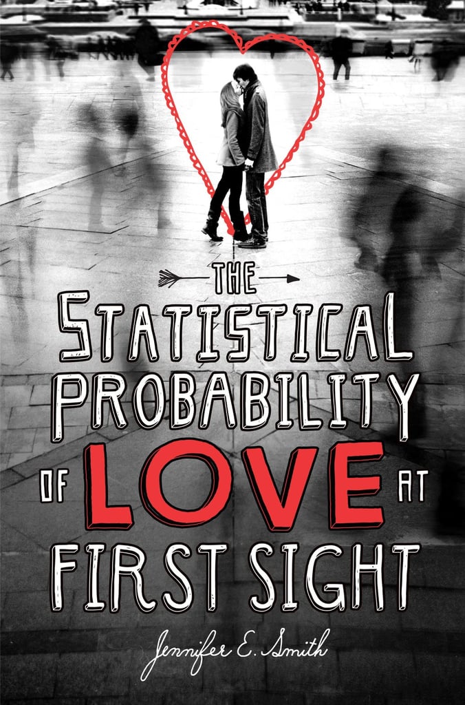 The Statistical Probability of Love at First Sight by Jennifer E. Smith