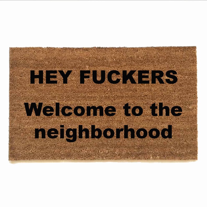 "Hey F*ckers, Welcome to the Neighborhood" Doormat