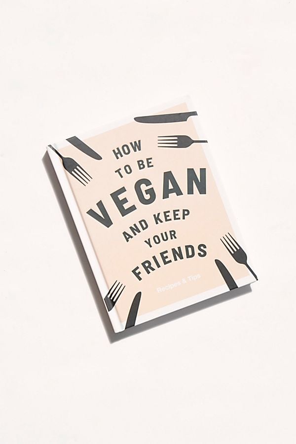 How to Be Vegan and Keep Your Friends | The Best Wellness ...