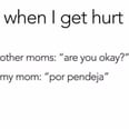 20 Memes You Won't Understand If You Don't Have a Latina Mom