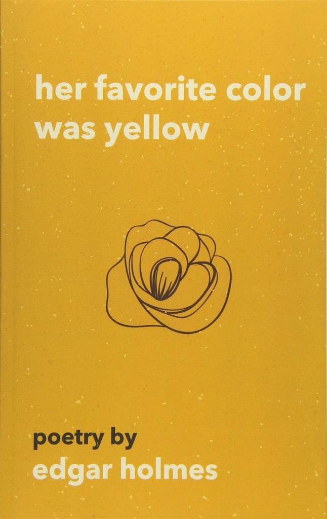 Her Favorite Color Was Yellow Inspiring Poetry Books POPSUGAR Smart