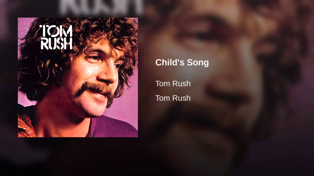 "Child's Song" by Tom Rush