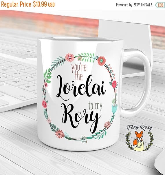 You're the Lorelai to My Rory Mug