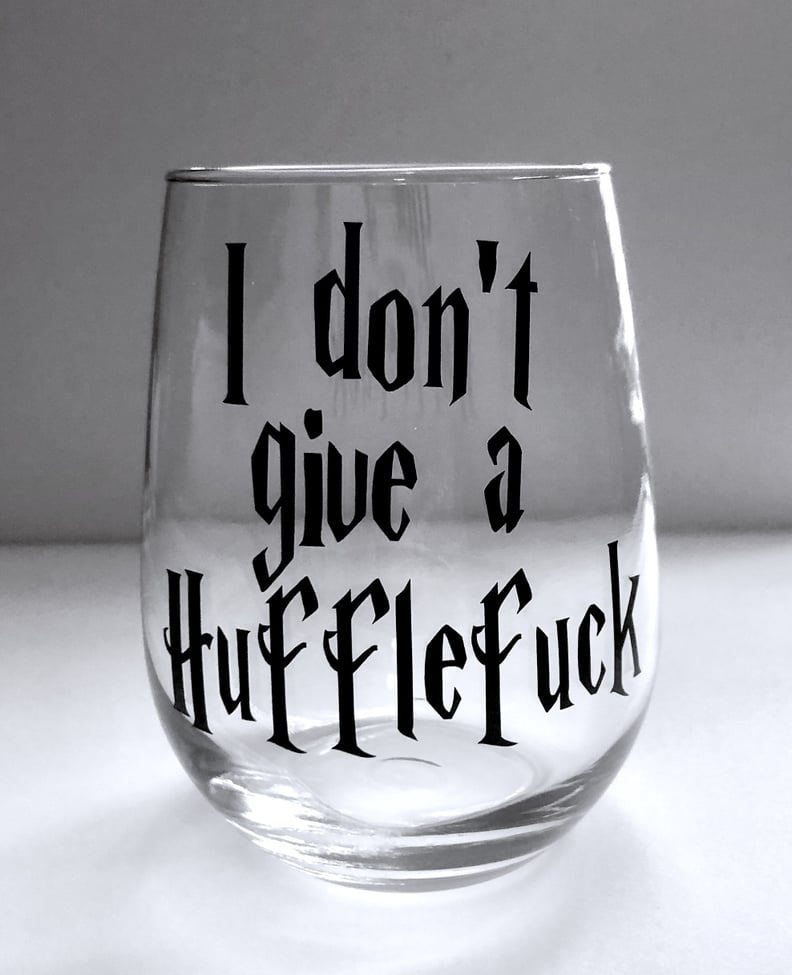 I Don't Give a Hufflef*ck Wine Glass