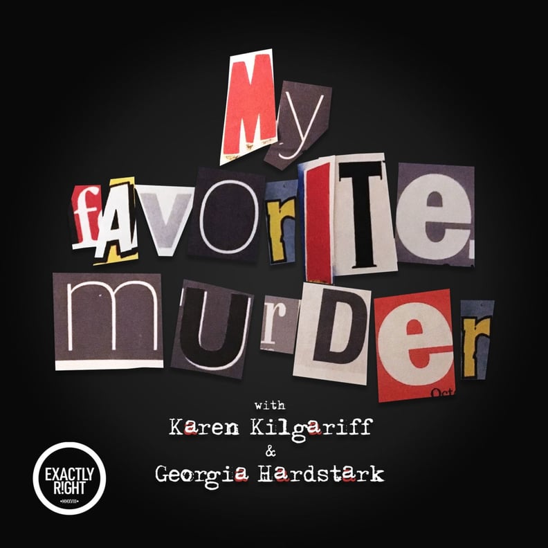 "My Favorite Murder"