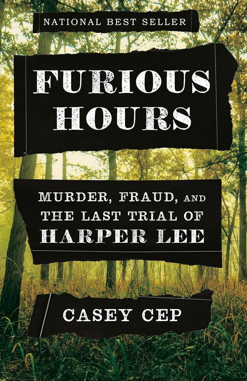 Furious Hours: Murder, Fraud, and the Last Trial of Harper Lee