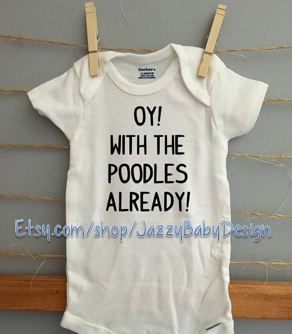Oy! With the Poodles Already! Onesie