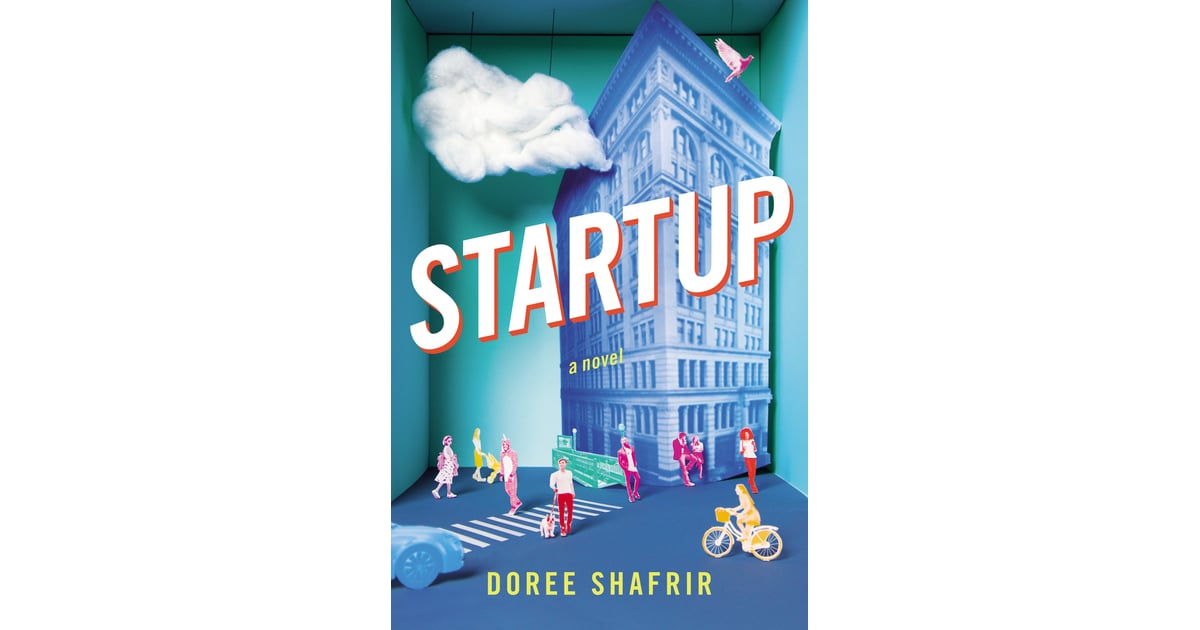 Startup By Doree Shafrir Best 2017 Spring Books For Women Popsugar Love And Sex Photo 15