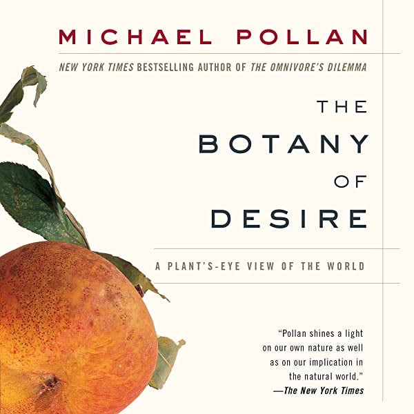 The Botany of Desire by Michael Pollan