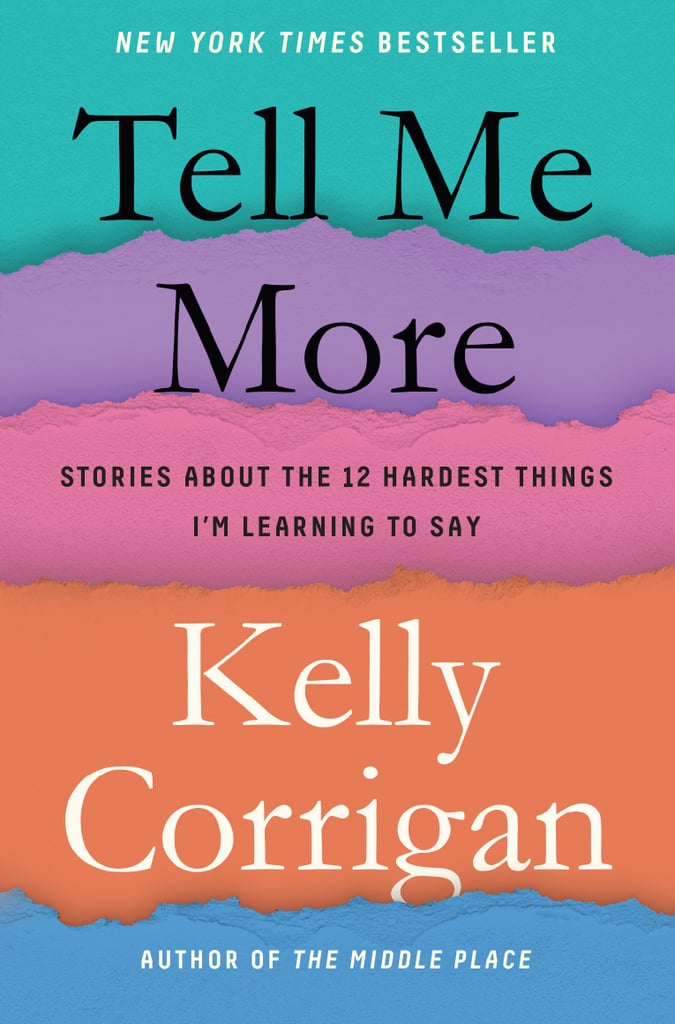 Tell Me More by Kelly Corrigan