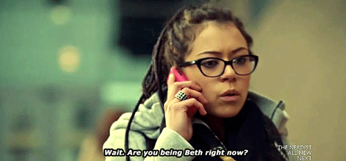 Here's Cosima asking Sarah if she's being Beth.