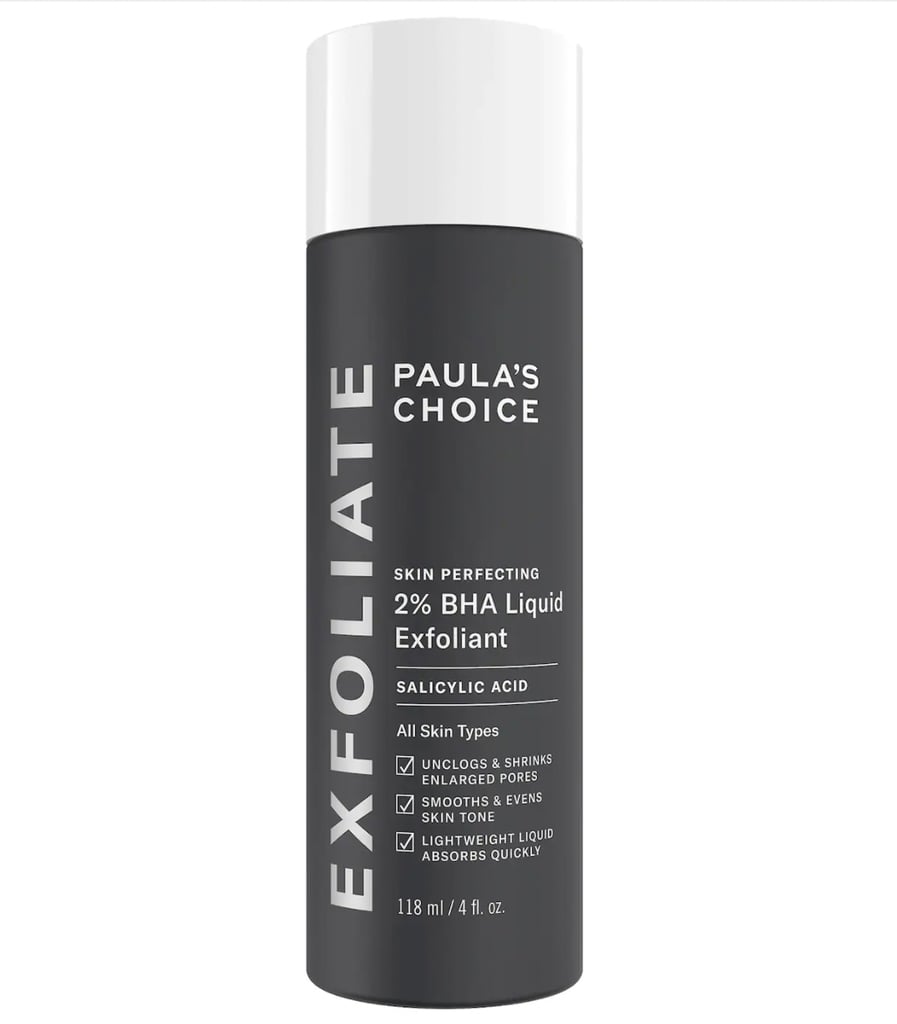 Exfoliant: Paula's Choice Skin Perfecting 2% BHA Liquid Exfoliant