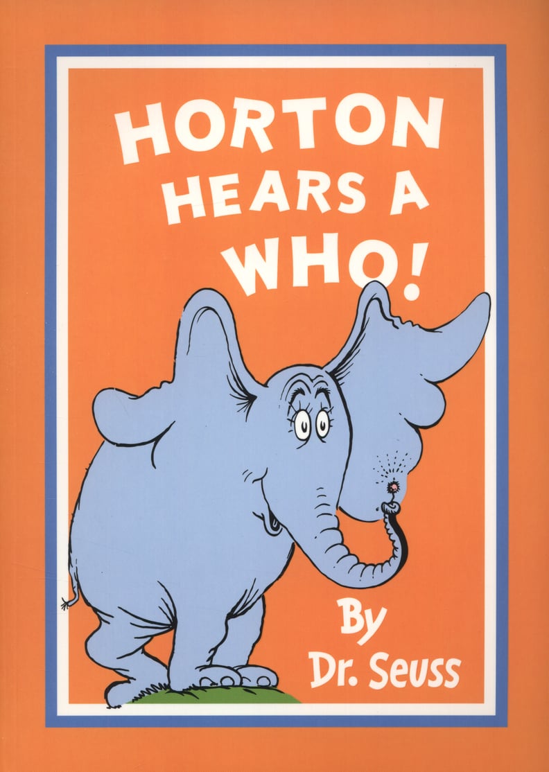 Horton Hears a Who! by Dr. Seuss