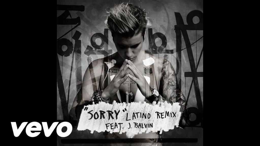 "Sorry (Latino Remix)" by Justin Bieber and J Balvin