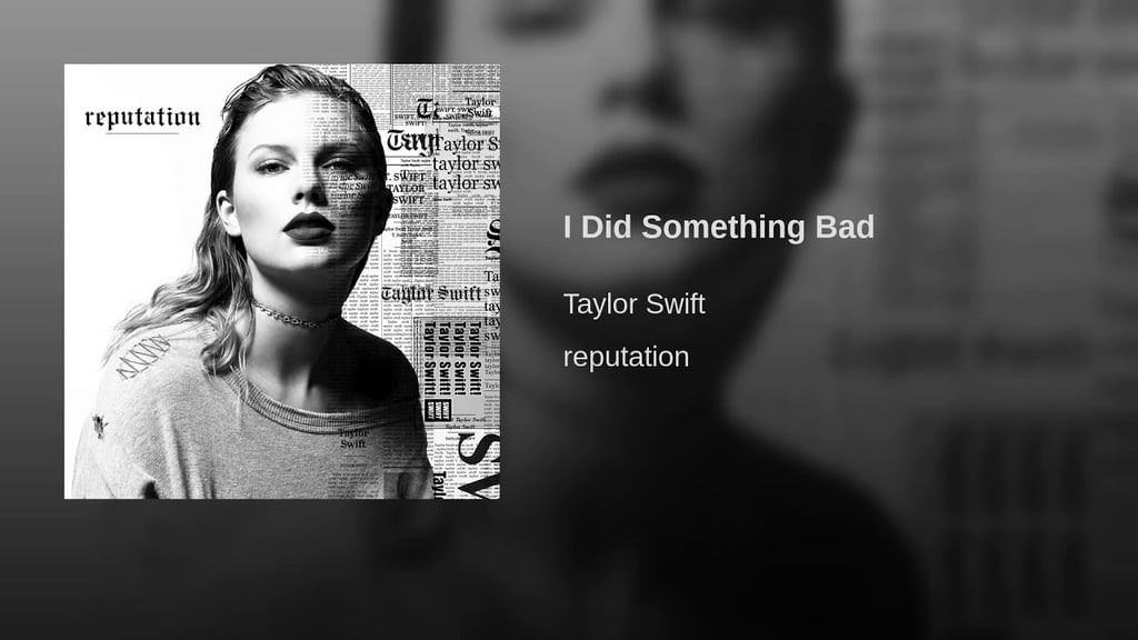 "I Did Something Bad" by Taylor Swift
