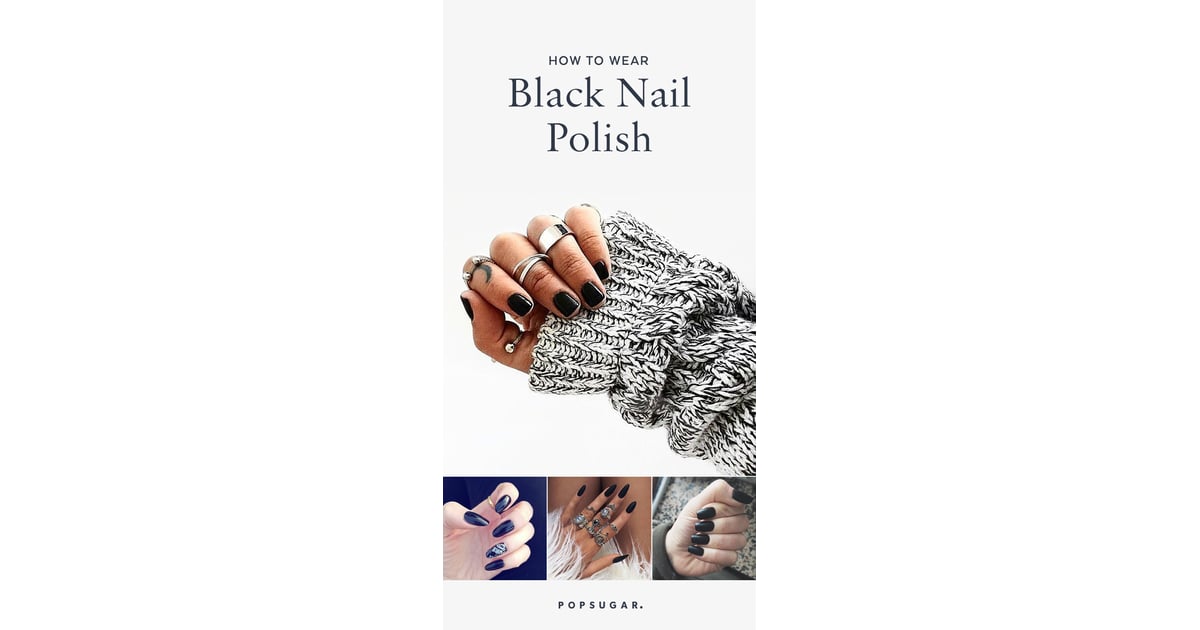Black Nail Polish Tips POPSUGAR Beauty Photo 12
