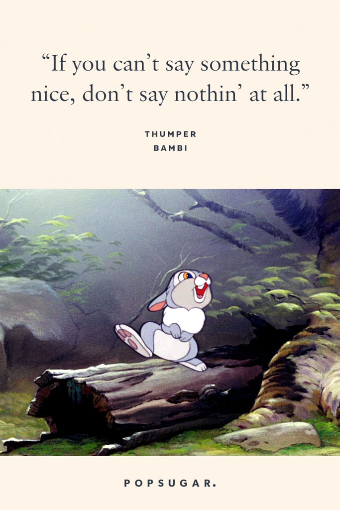 "If you can't say something nice, don't say nothin' at all." | Best
