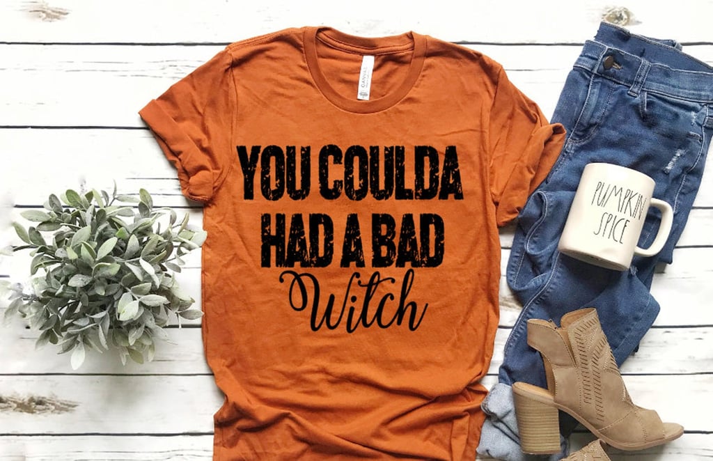 Coulda Had a Bad Witch Halloween Shirt