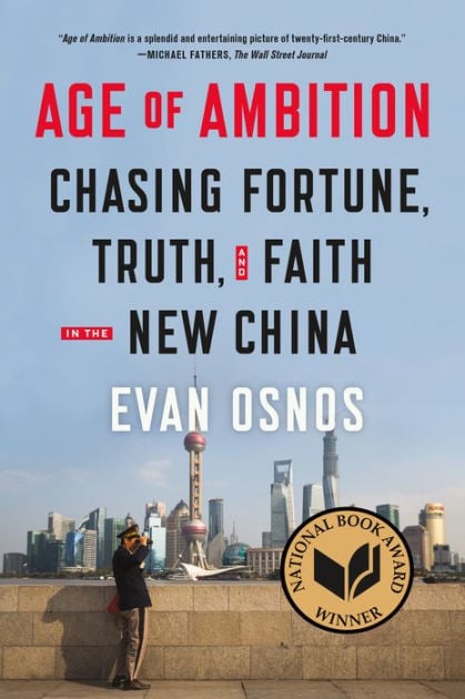 Age of Ambition: Chasing Fortune, Truth, and Faith in the New China by Evan