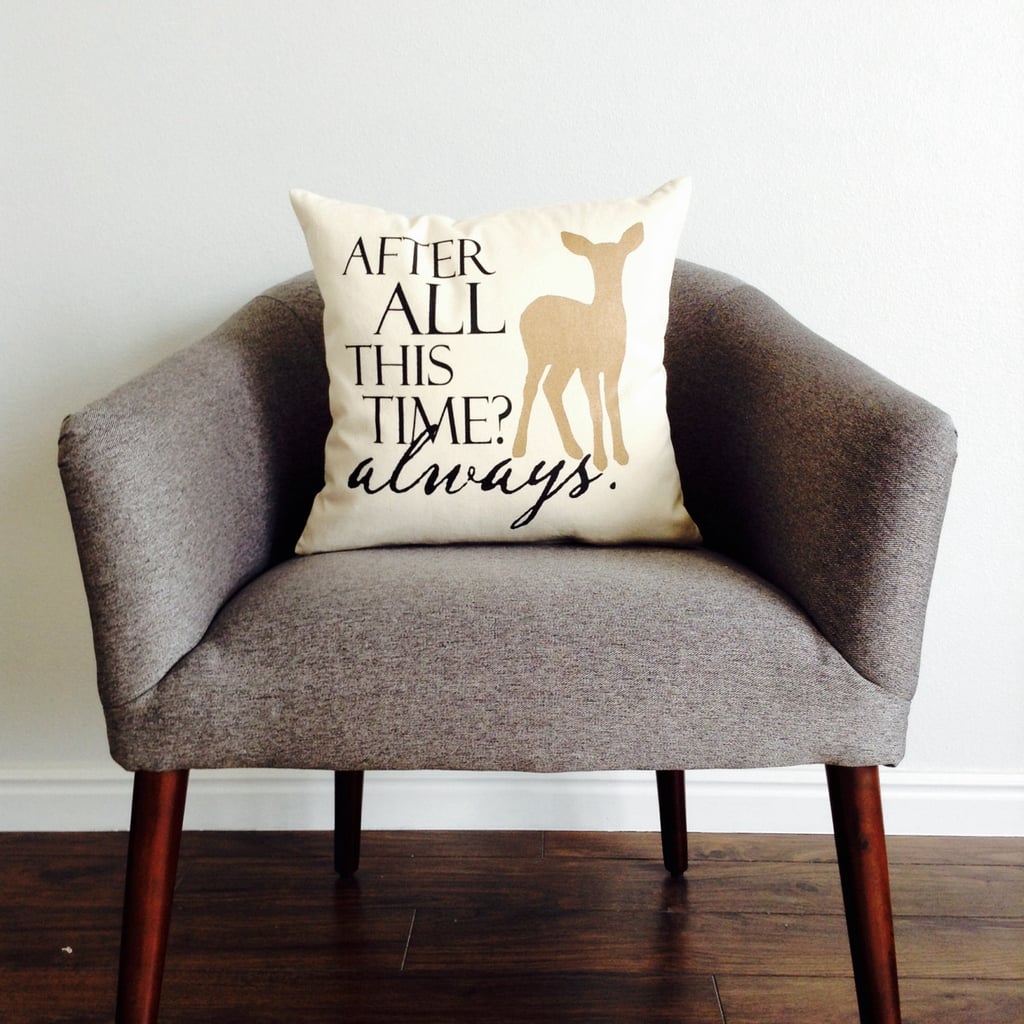 Harry Potter After All This Time? Always. Pillow ($18-$30)