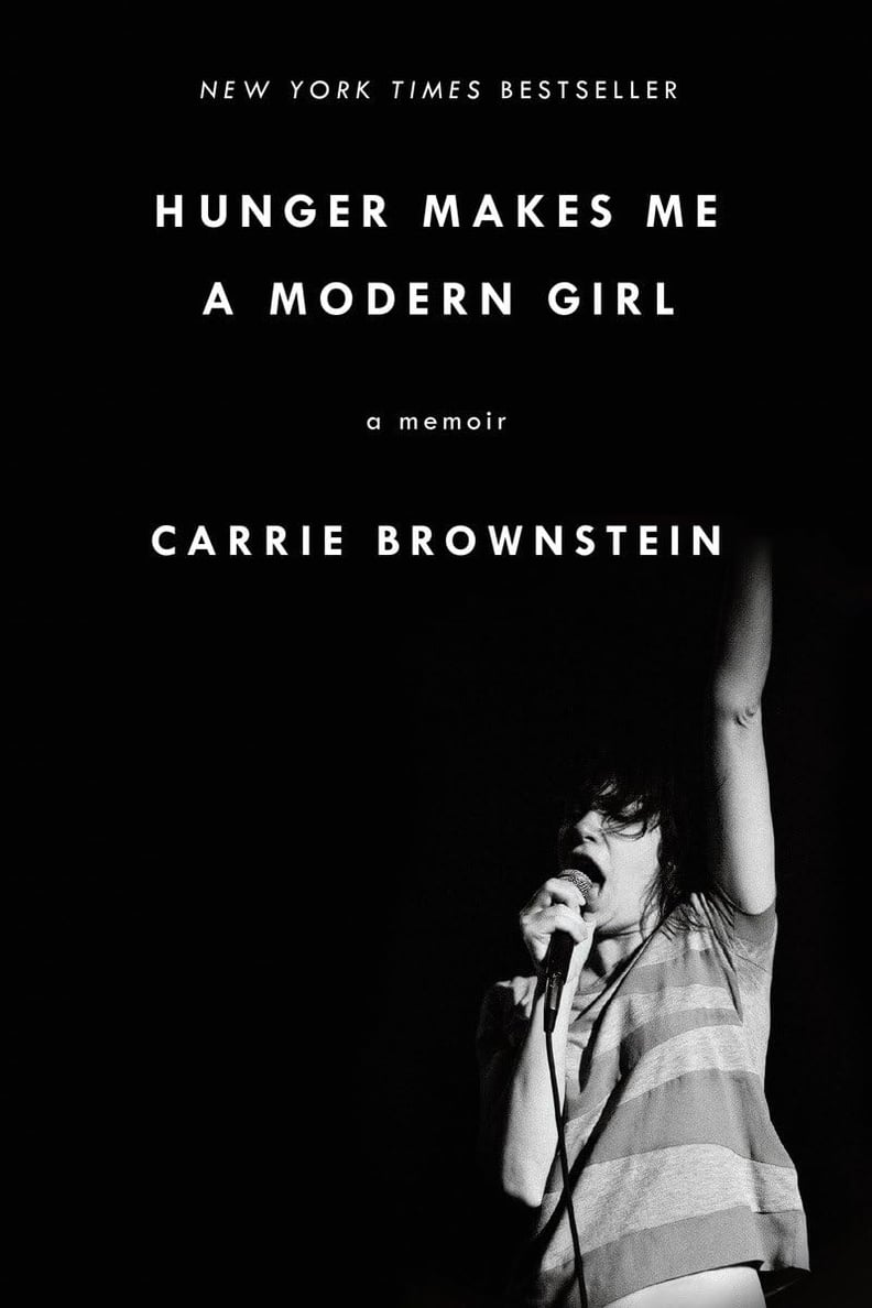 “Hunger Makes Me a Modern Girl” by Carrie Brownstein