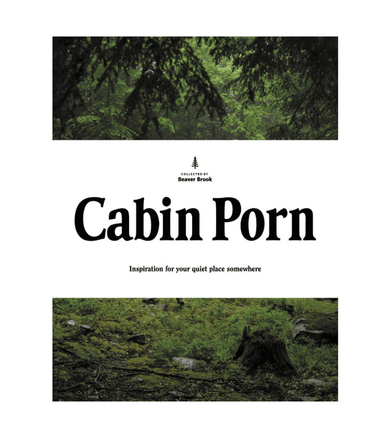 Cabin Porn: Inspiration for Your Quiet Place Somewhere