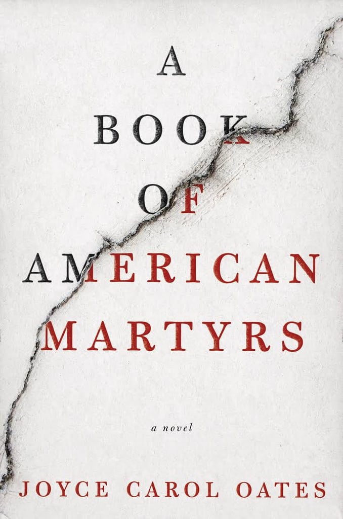 A Book of American Martyrs by Joyce Carol Oates, Out Feb. 7