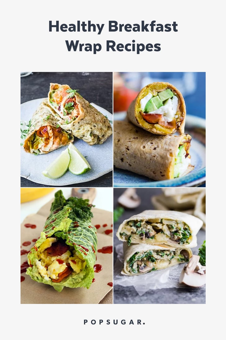 Healthy Breakfast Wrap Recipes | POPSUGAR Fitness