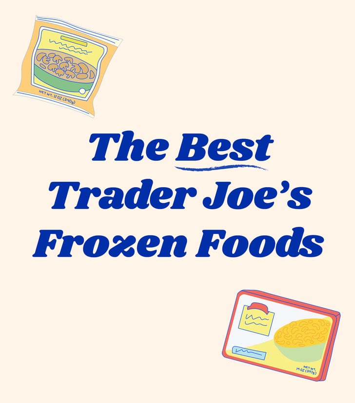 The Best Trader Joe’s Best Frozen Foods 2021 POPSUGAR Food