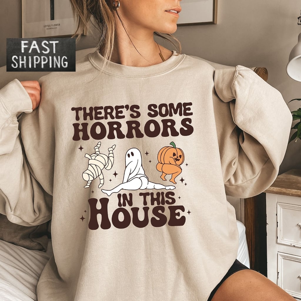 There's Some Horrors in This House Halloween Sweatshirt