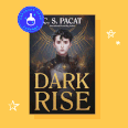C.S. Pacat's "Dark Rise" Is a Taut, Captivating Fantasy Worth Every Ounce of the Hype
