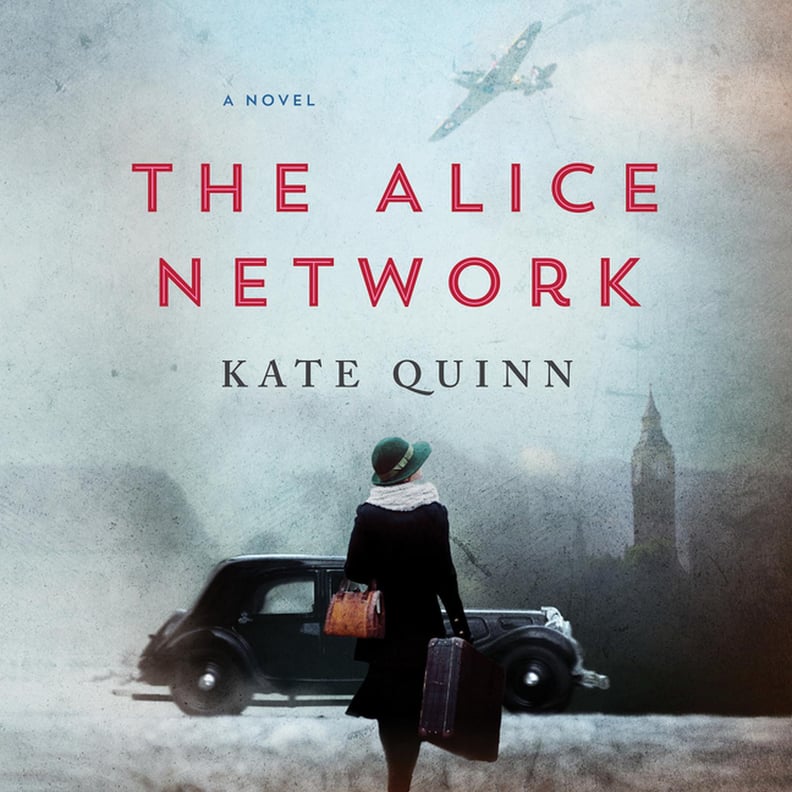 July 2017 — "The Alice Network" by Kate Quinn