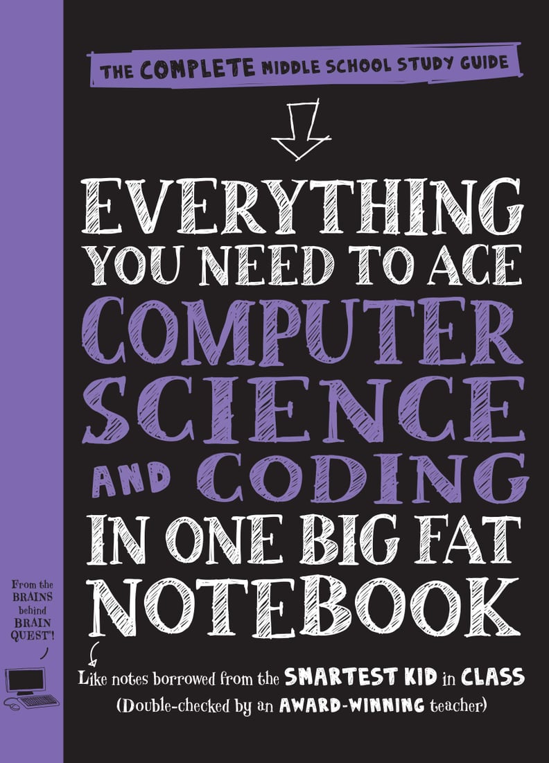 Everything You Need to Ace Computer Science and Coding in One Big Fat Notebook: The Complete Middle
