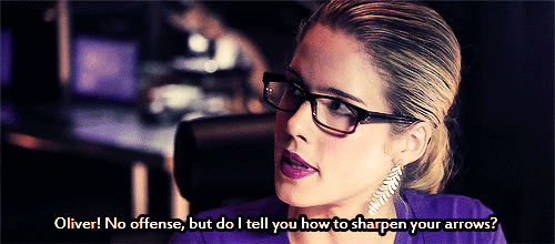 When She Still Gives Him Lip Because She's Felicity and She Can