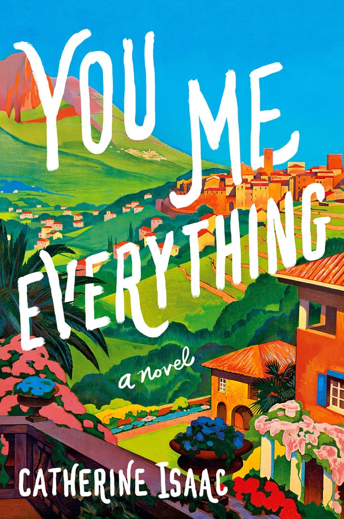 You Me Everything: A Novel by Catherine Isaac