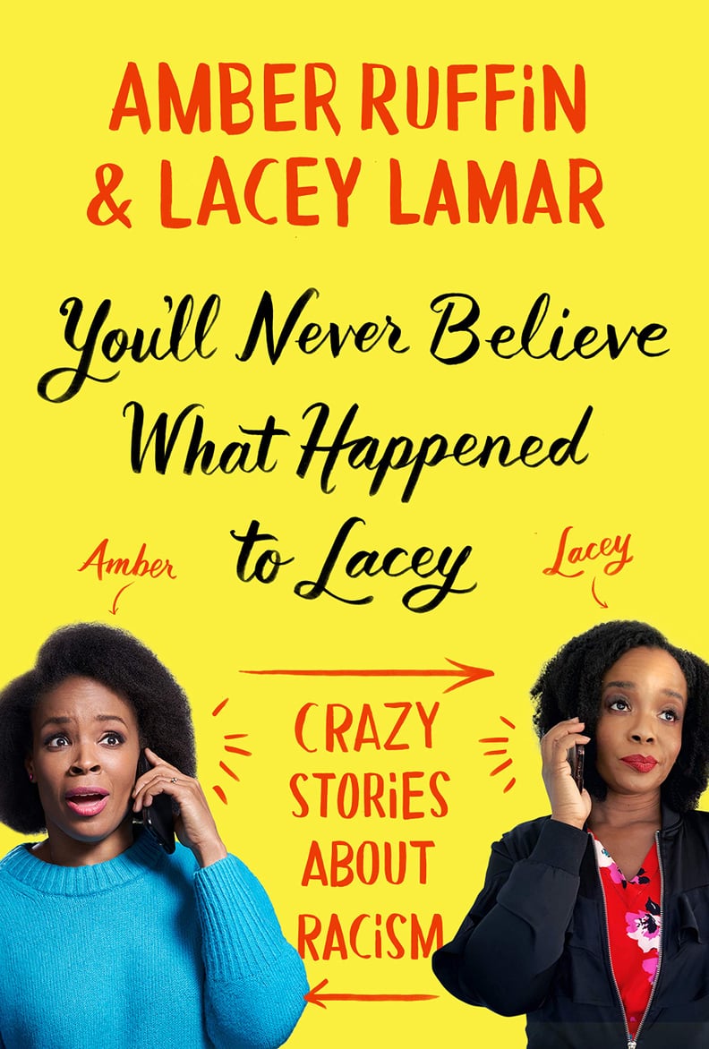You'll Never Believe What Happened to Lacey by Amber Ruffin and Lacey Lamar