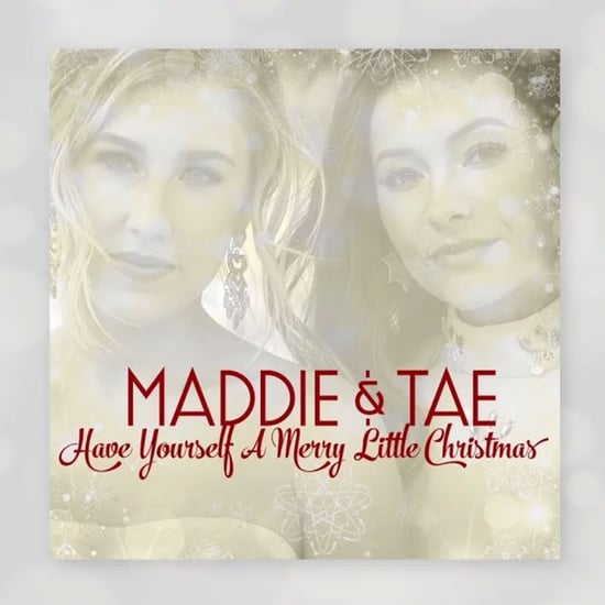 Maddie & Tae "Have Yourself a Merry Little Christmas" Cover