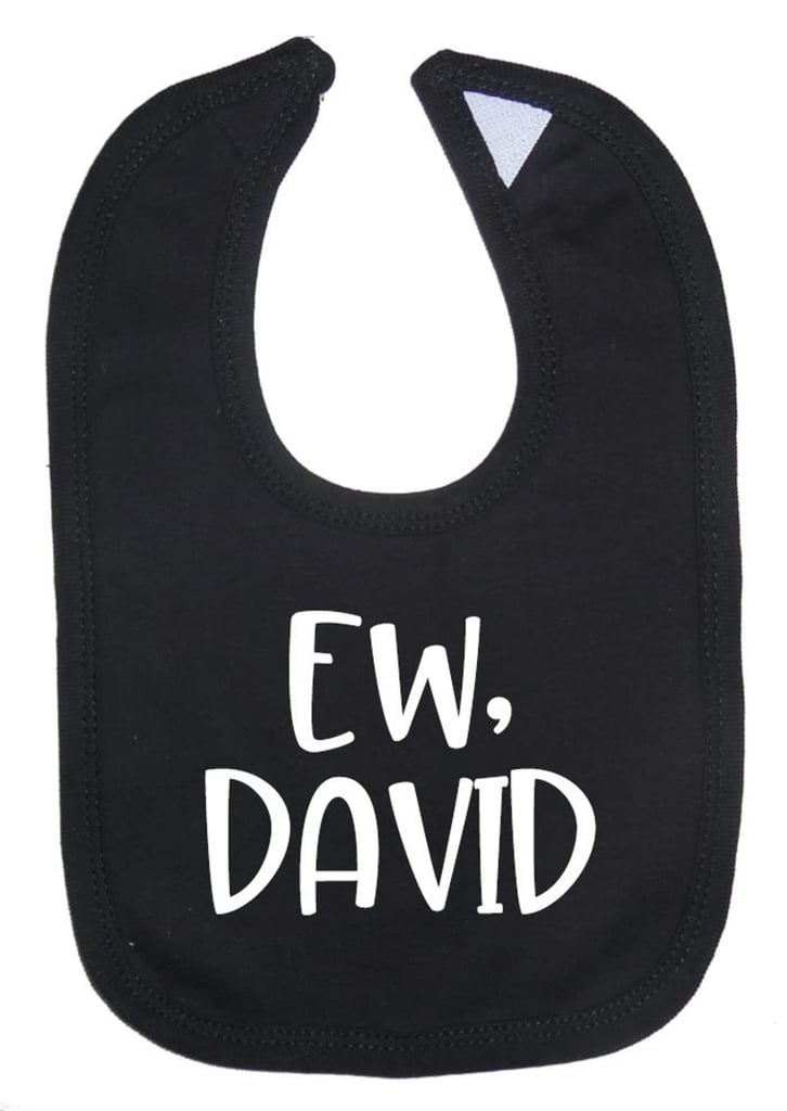 Schitt’s Creek Ew, David Baby Bib