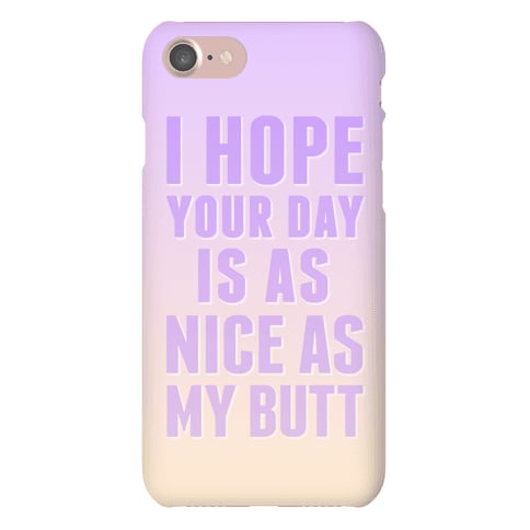 I Hope Your Day Phone Case