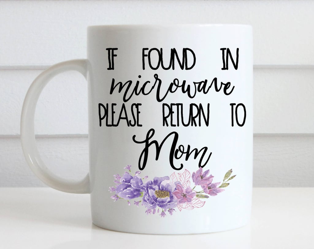 Microwave Coffee Mug Gifts For Moms of Toddlers POPSUGAR Family Photo 6