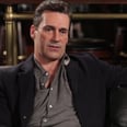 After Always Saying, "I'm Fine," This 1 Comment Convinced Jon Hamm to Seek Therapy