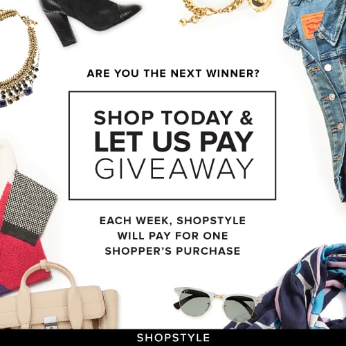 Don't Miss Out: Shop Today, and Let ShopStyle Pay
