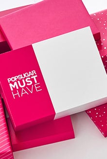 POPSUGAR Must Have